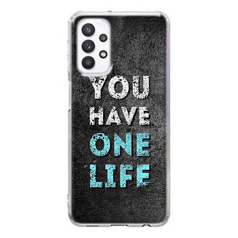 Etui na Samsung Galaxy A32 5G - You Have One Life