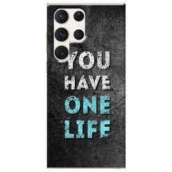 Etui na Samsung Galaxy S23 Ultra - You Have One Life