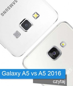 Galaxy A5 czy Galaxy A5 2016 - jak odróżnić?